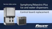 Symphony Plus and Maestro Plus control board replacement