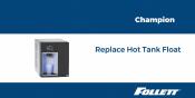Champion Replace Hot Tank Float